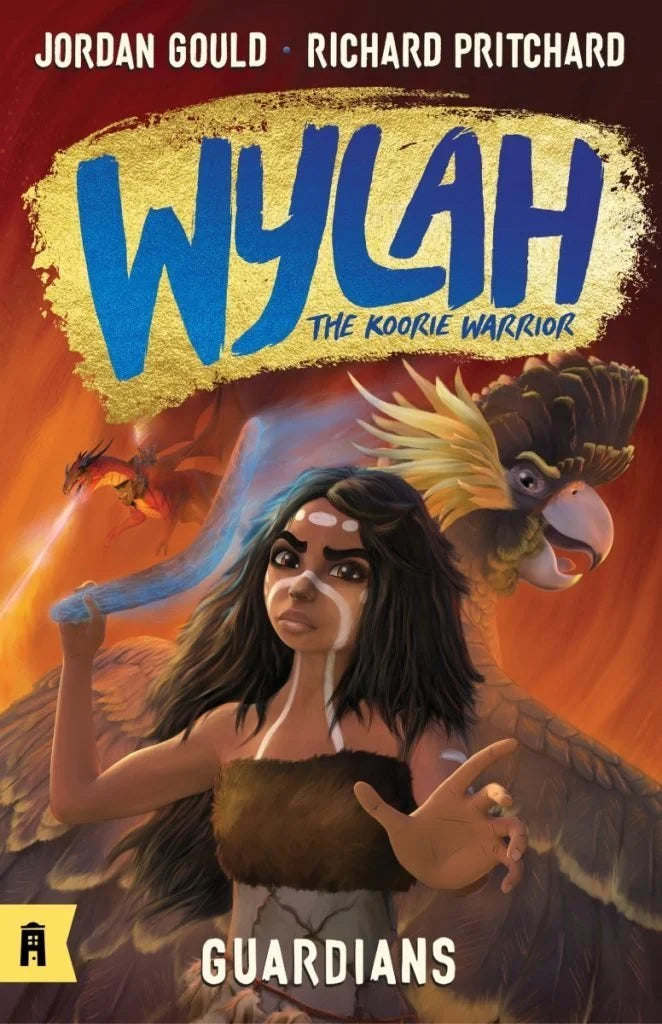 Wylah The Koorie Warrior Book 1: Guardians