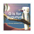 G is for gugunyal: A Dhurga alphabet book
