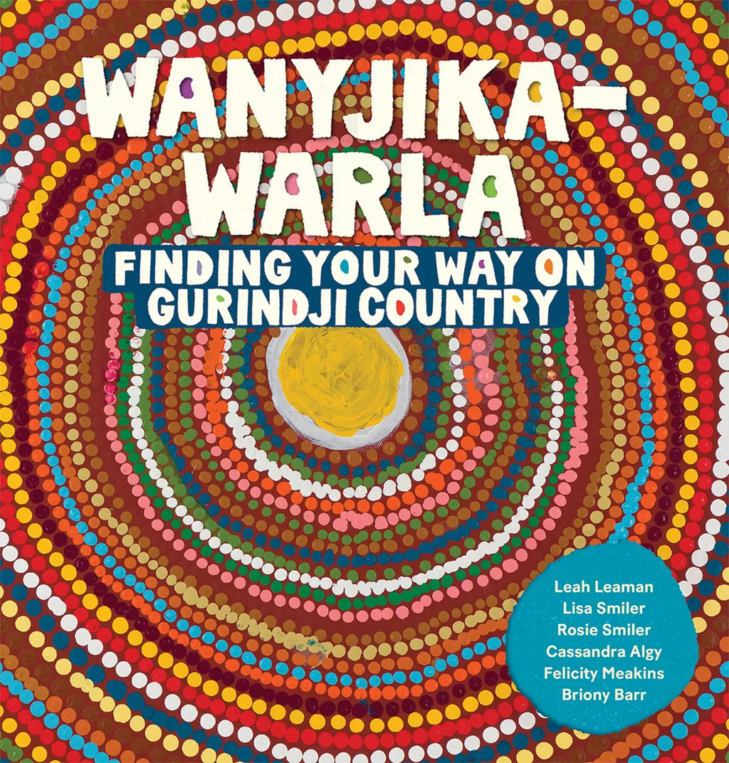 Wanyjika-warla - Finding Your Way on Gurindji Country