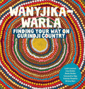 Wanyjika-warla - Finding Your Way on Gurindji Country