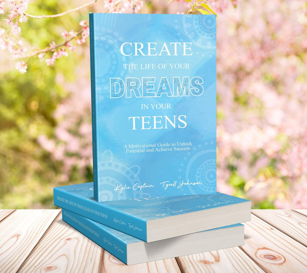 Create the Life of Your Dreams in Your Teens