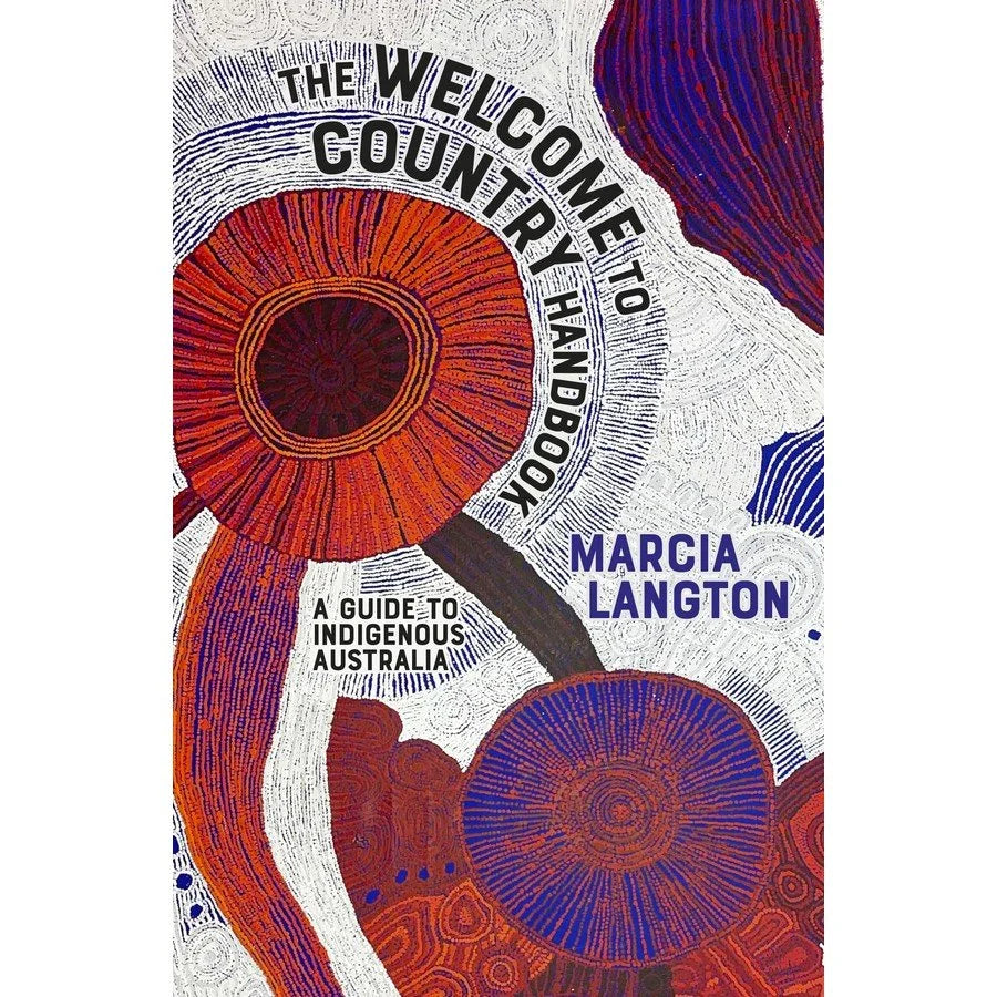 The Welcome to Country Handbook by Marcia Langton
