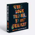 This Book Thinks Ya Deadly!
