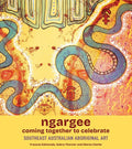 ngargee – Coming together to celebrate - Southeast Australian Aboriginal Art