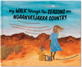 My Walk Through the Seasons on Ngaanyatjarra Country